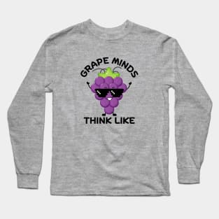 Grape Minds Think Alike | Grapes Pun Long Sleeve T-Shirt